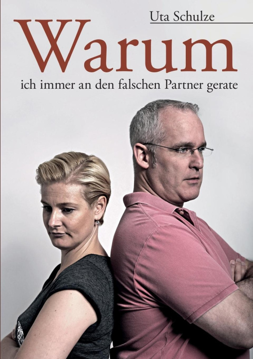 Knjiga Warum ich immer an den falschen Partner gerate Uta Schulze