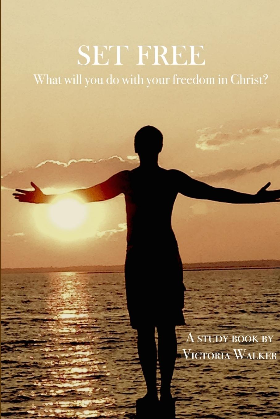 Book Set Free Victoria Walker