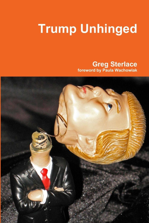 Knjiga Trump Unhinged Greg Sterlace