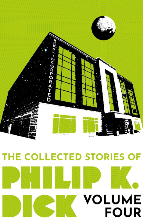 Книга Collected Stories of Philip K. Dick Volume 4 