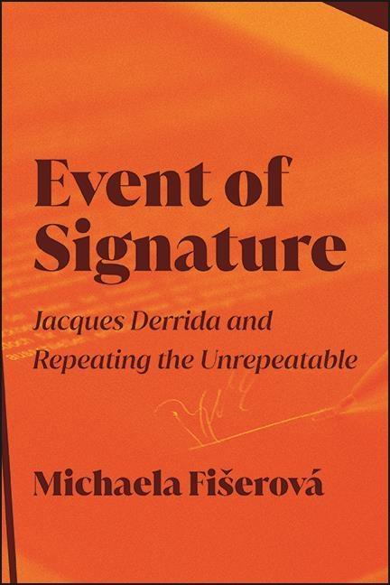 Knjiga Event of Signature: Jacques Derrida and Repeating the Unrepeatable 