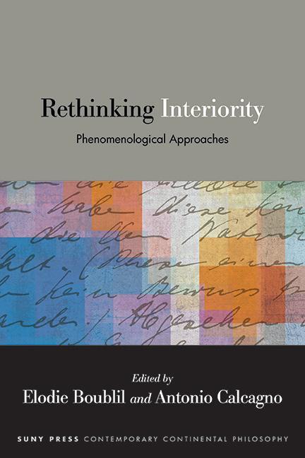 Buch Rethinking Interiority: Phenomenological Approaches Antonio Calcagno