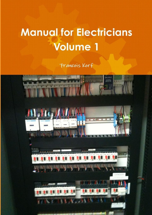 Könyv Manual for Electricians Volume 1 