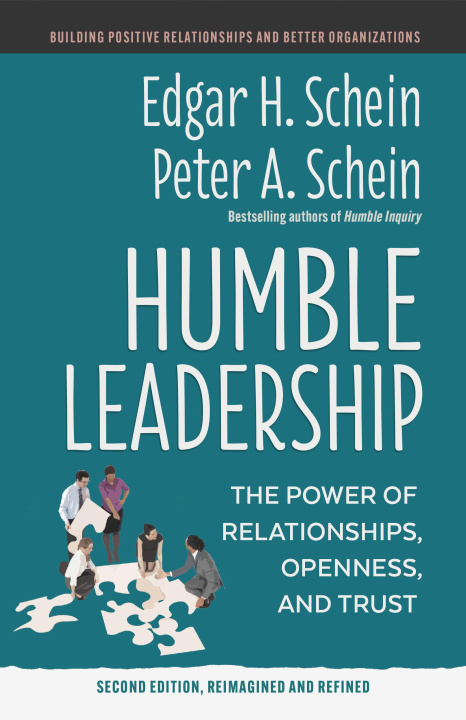 Книга Humble Leadership: The Power of Relationships, Openness, and Trust Peter A. Schein