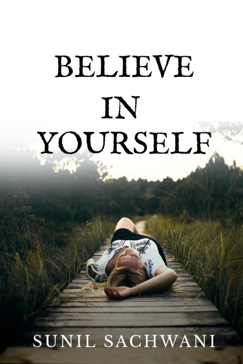 Boek BELIEVE IN YOURSELF Sunil Sachwani