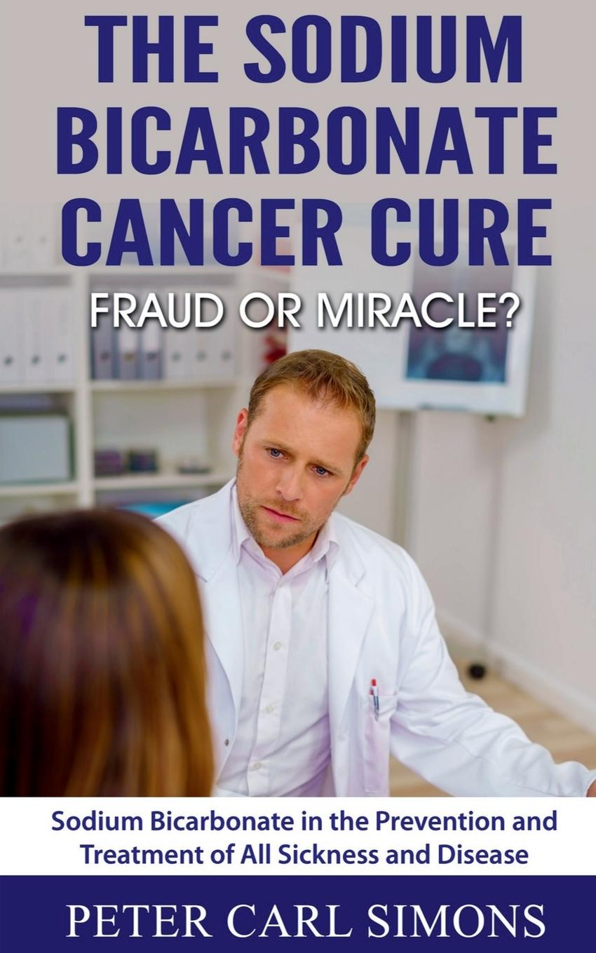 Carte The Sodium Bicarbonate Cancer Cure - Fraud or Miracle? 