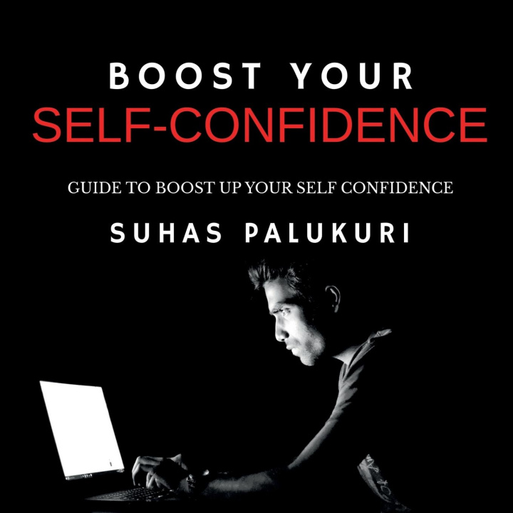 Knjiga BOOST YOUR SELF-CONFIDENCE Suhas Palukuri