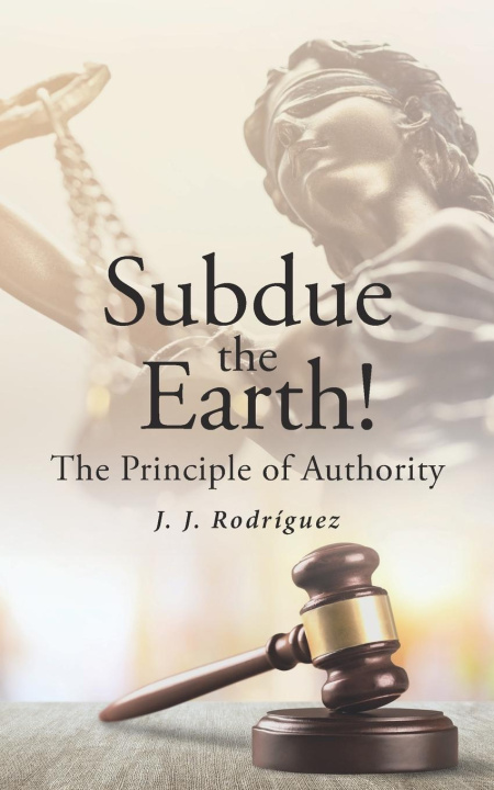 Knjiga Subdue the Earth! J. J. Rodriguez