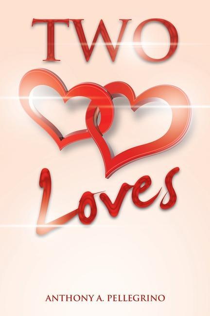 Knjiga Two Loves Anthony A. Pellegrino
