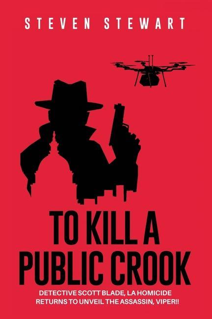 Knjiga To Kill a Public Crook Steven Stewart