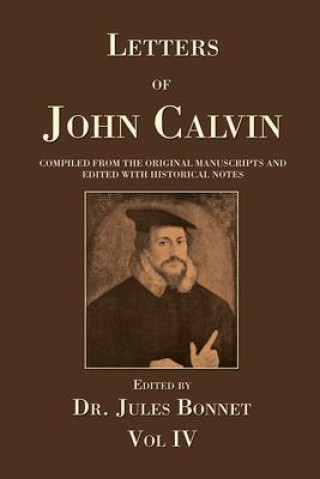 Knjiga Letters of John Calvin, Volume 4 Jules Bonnet