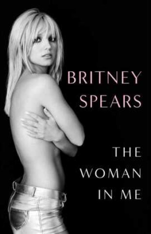 Könyv The Woman in Me Britney Spears