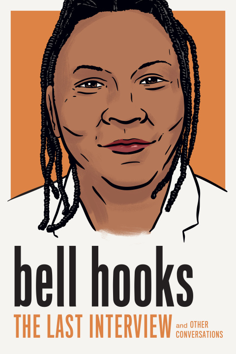Livro Bell Hooks: The Last Interview: And Other Conversations hooks