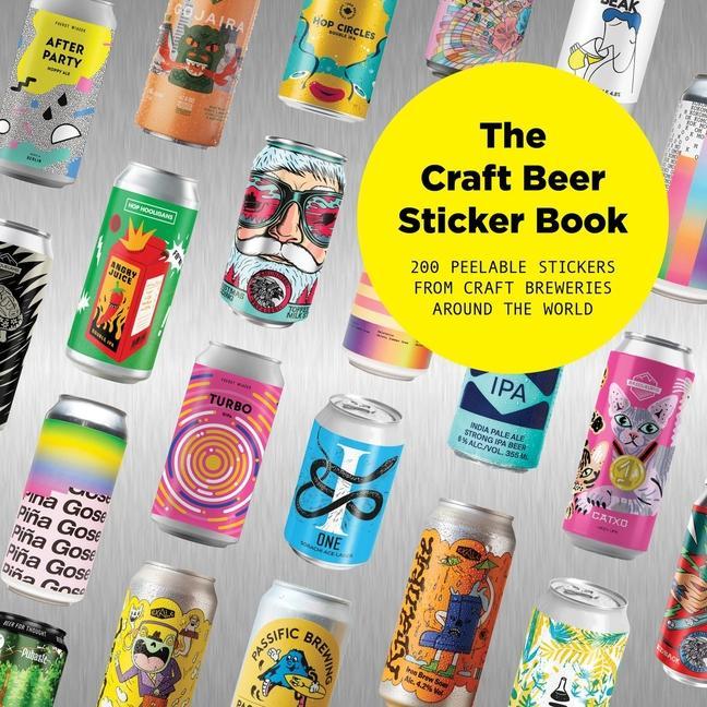 Carte The Craft Beer Sticker Book: 200 Peelable Stickers from Craft Breweries Around the World Ryo Sanada