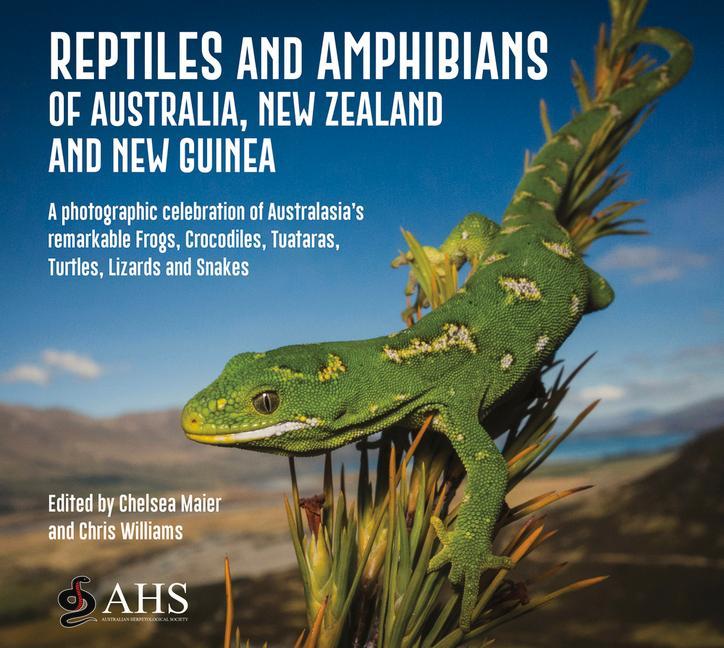 Kniha A Reptiles and Amphibians of Australia, New Zealand and New Guinea: A Photographic Celebration of Australasia's Remarkable Frogs, Crocodiles, Tuataras 