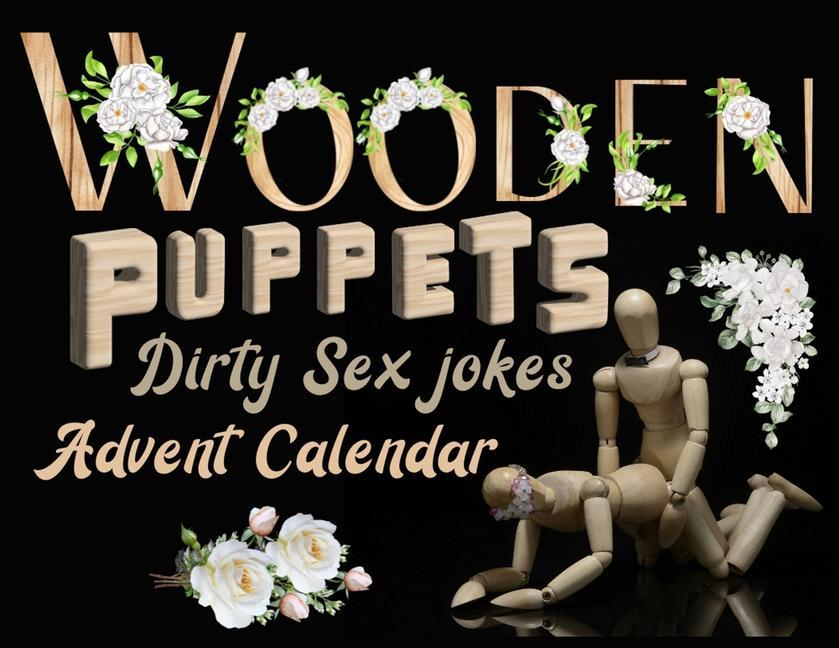 Könyv Wooden puppets and dirty sex jokes advent calendar book: Fun and original Christmas gift for adults with a good sense of humour! 