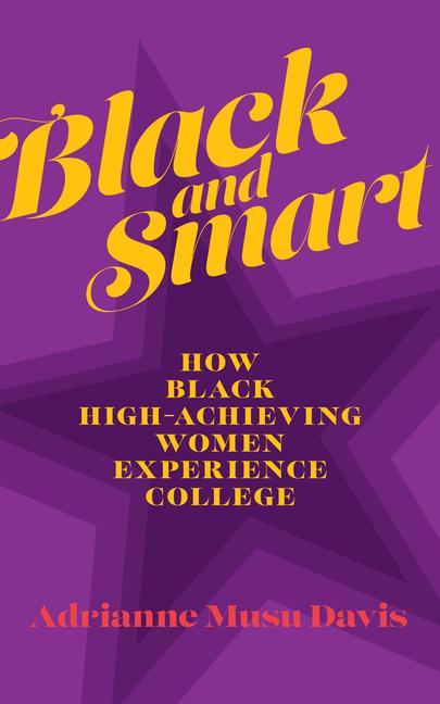 Kniha Black and Smart: How Black High-Achieving Women Experience College 