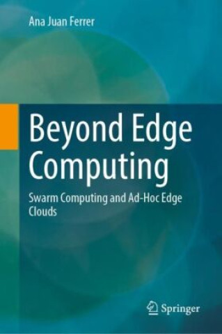Knjiga Beyond Edge Computing Ana Juan Ferrer