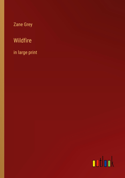 Knjiga Wildfire Zane Grey