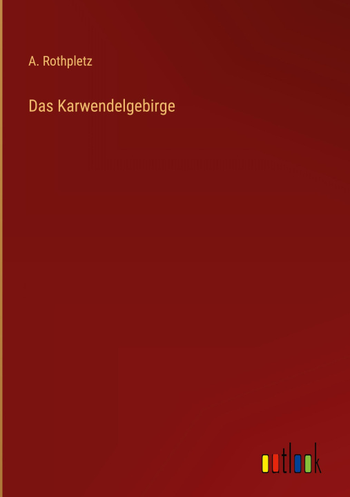 Knjiga Das Karwendelgebirge A. Rothpletz