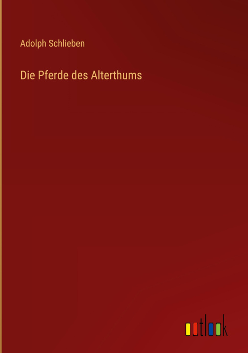 Book Die Pferde des Alterthums Adolph Schlieben