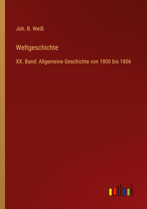 Knjiga Weltgeschichte Joh. B. Weiß