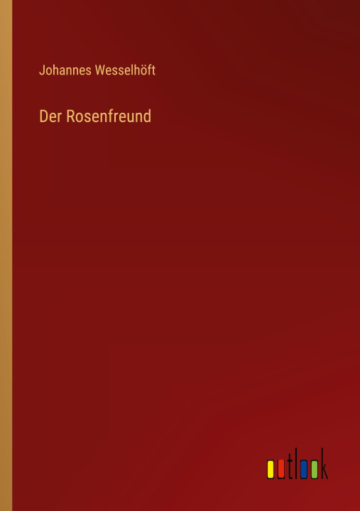 Knjiga Der Rosenfreund Johannes Wesselhöft