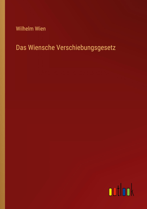 Buch Das Wiensche Verschiebungsgesetz Wilhelm Wien