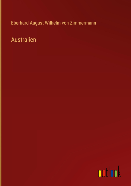 Knjiga Australien Eberhard August Wilhelm von Zimmermann