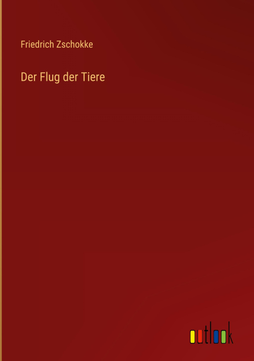 Carte Der Flug der Tiere Friedrich Zschokke