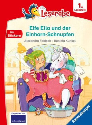 Kniha Elfe Ella und der Einhorn-Schnupfen - Leserabe ab 1. Klasse - Erstlesebuch für Kinder ab 6 Jahren Daniela Kunkel