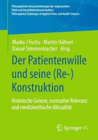 Carte Der Patientenwille und seine (Re-)Konstruktion Marko J. Fuchs
