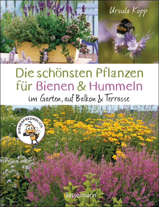 Kniha Die schönsten Pflanzen für Bienen und Hummeln. Für Garten, Balkon & Terrasse 