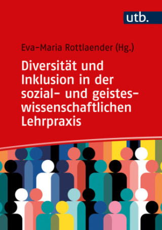 Könyv Diversität und Inklusion in der sozial- und geisteswissenschaftlichen Lehrpraxis Eva-Maria Rottlaender