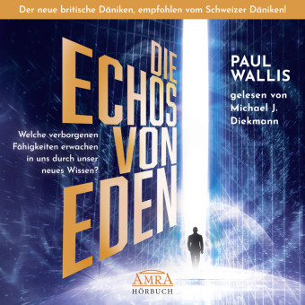 Audio DIE ECHOS VON EDEN. Empfohlen von Erich von Däniken (ungekürzte Lesung), Audio-CD, MP3 Paul Wallis