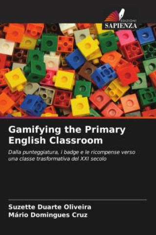 Könyv Gamifying the Primary English Classroom Mário Domingues Cruz