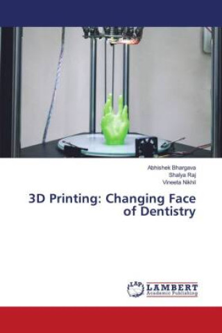 Könyv 3D Printing: Changing Face of Dentistry Shalya Raj