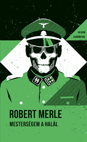 Könyv Mesterségem a halál Robert Merle