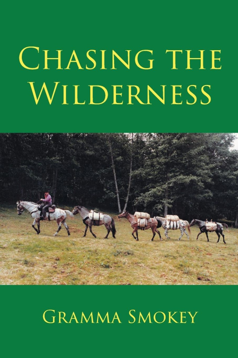 Knjiga Chasing the Wilderness Gramma Smokey