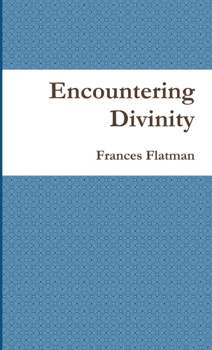 Knjiga Encountering Divinity Frances Flatman