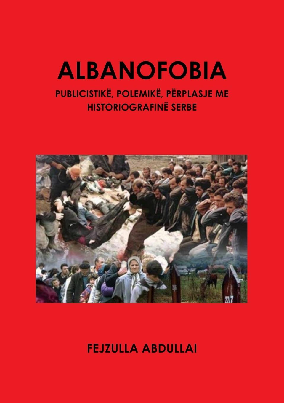 Knjiga Albanofobia Fejzulla Abdullai