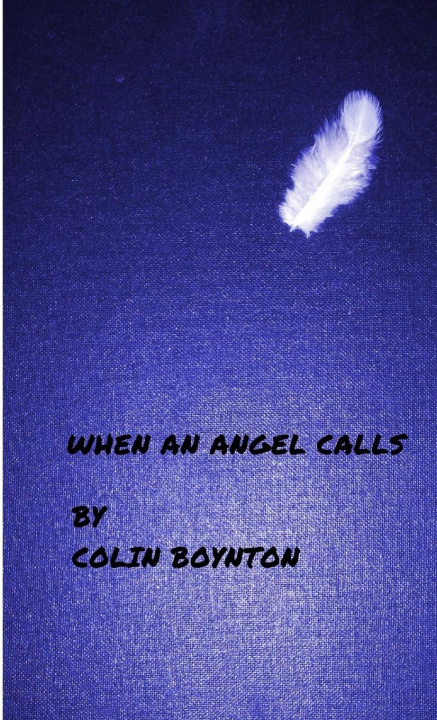 Книга When An Angel Calls Colin Boynton