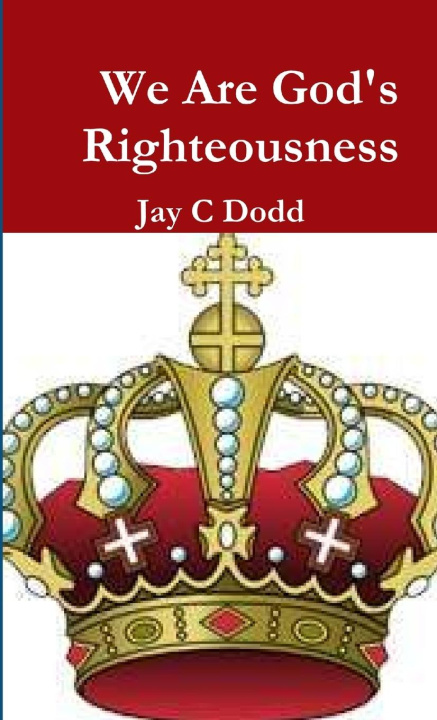 Knjiga We Are God's Righteousness Jay C. Dodd