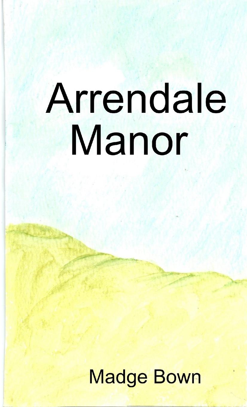 Knjiga Arrendale Manor Madge Bown