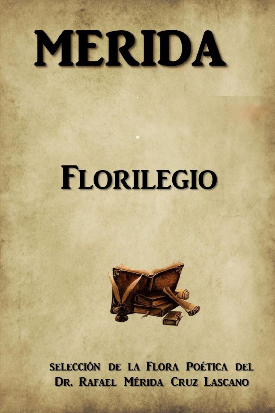Knjiga Florilegio Rafael Mérida Cruz-Lascano