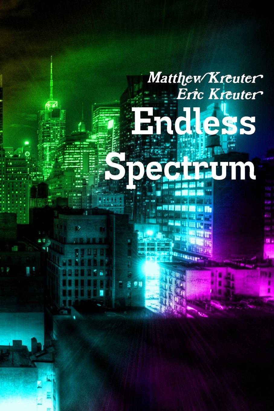 Knjiga Endless Spectrum Matthew & Eric Kreuter