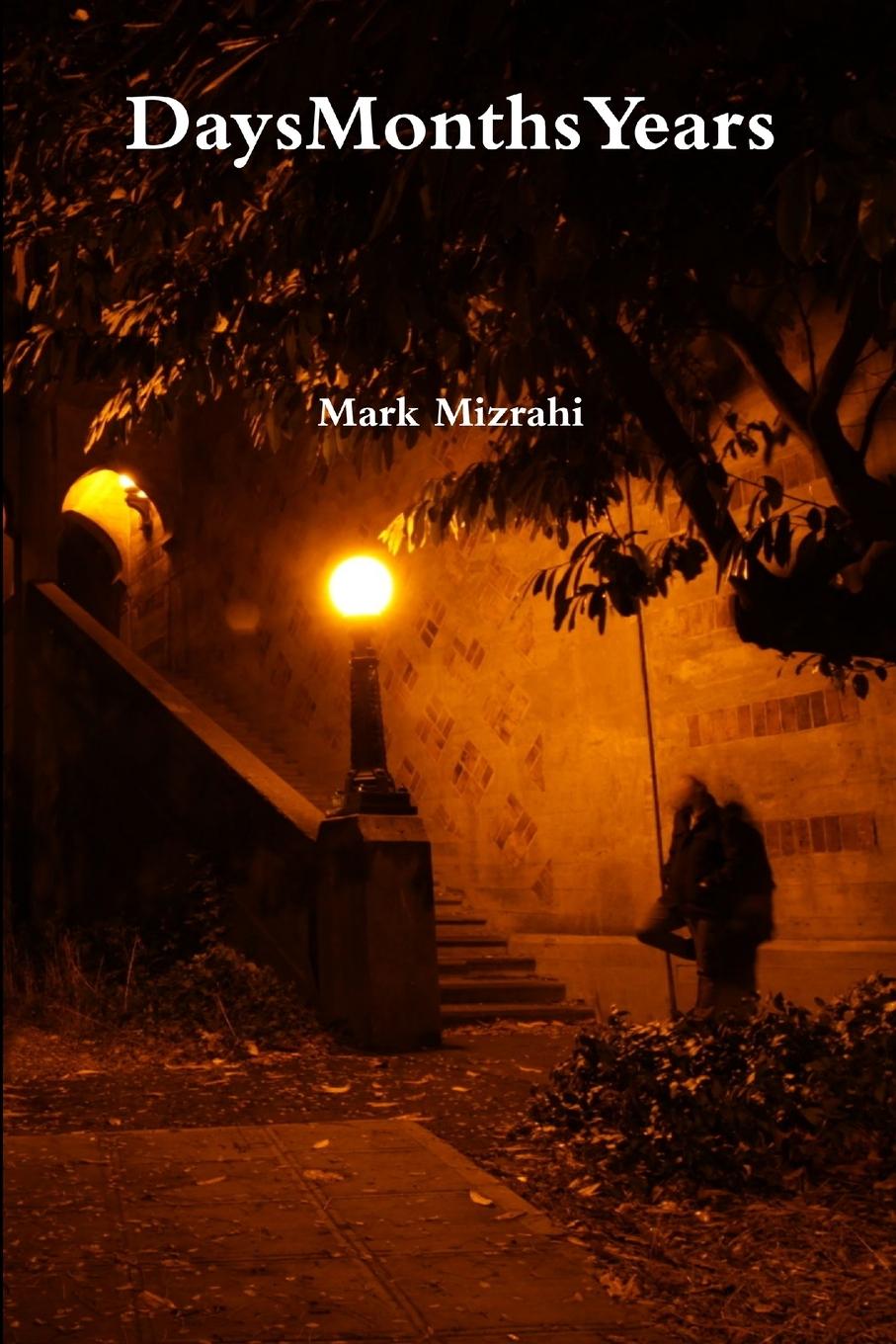 Knjiga DaysMonthsYears Mark Mizrahi