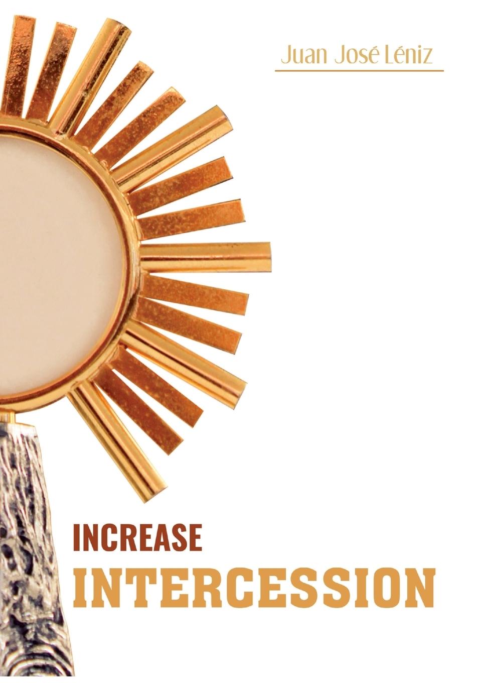 Knjiga INCREASE INTERCESSION Juan Leniz