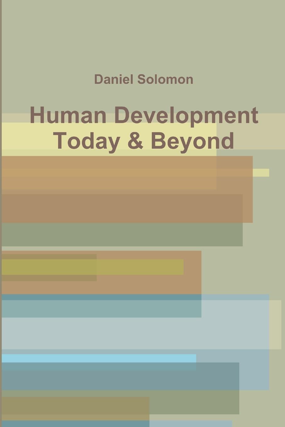 Knjiga Human Development Today & Beyond Daniel Solomon
