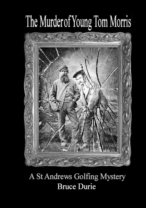 Knjiga The Murder of Young Tom Morris Bruce Durie